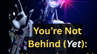 You’re Not Behind (Yet): How to Learn AI in 29 Minutes